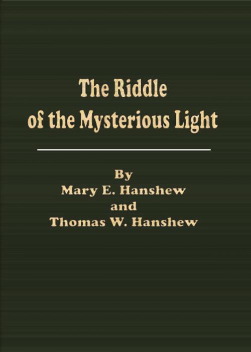 Cover of the book The Riddle of the Mysterious Light by Mary E. Hanshew and Thomas W. Hanshew, cbook