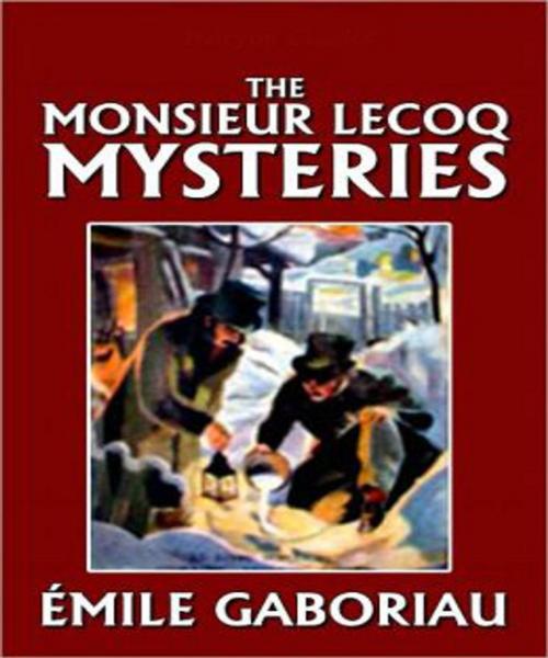 Cover of the book Monsieur Lecoq by Émile Gaboriau, Tri Fold Media Group