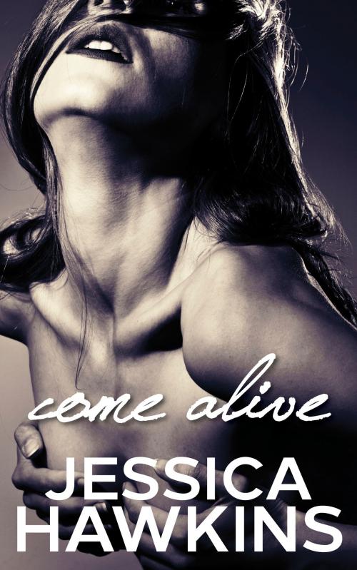 Cover of the book Come Alive by Jessica Hawkins, Jessica Hawkins