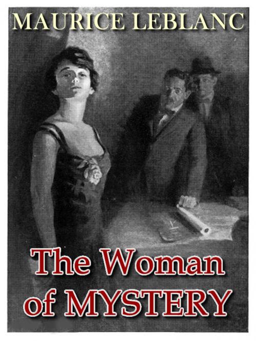 Cover of the book The Woman of Mystery by Maurice LeBlanc, T. M. Digital Publishing