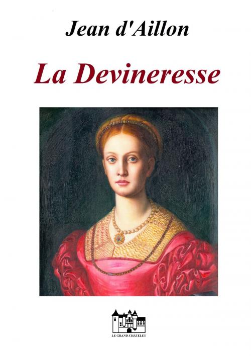 Cover of the book La devineresse by Jean d'Aillon, Le Grand-Chatelet