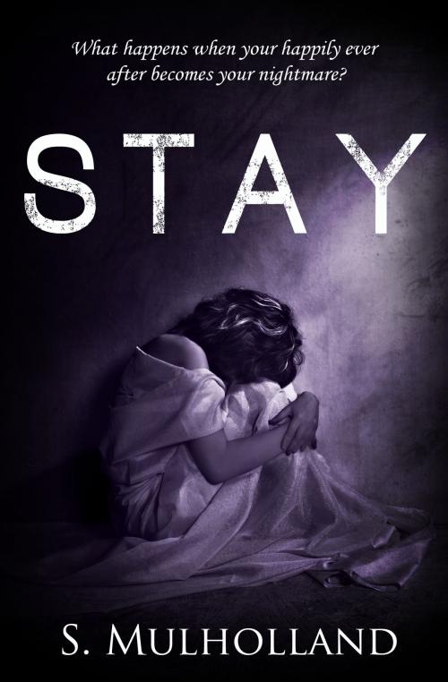 Cover of the book Stay by S. Mulholland, S. Mulholland