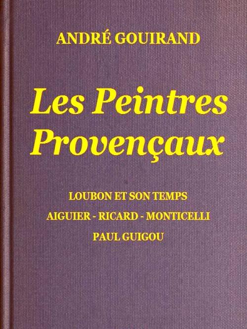 Cover of the book Les Peintres Provençaux by André Gouirand, VolumesOfValue