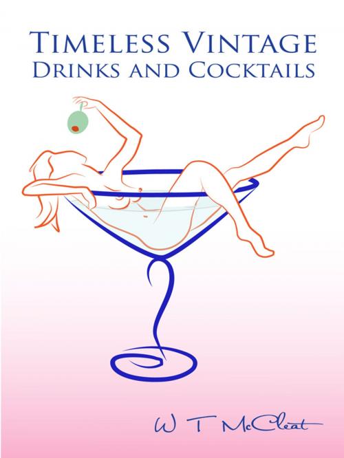 Cover of the book Timeless Vintage Drinks & Cocktails by W T McCleat, SandSPublishing