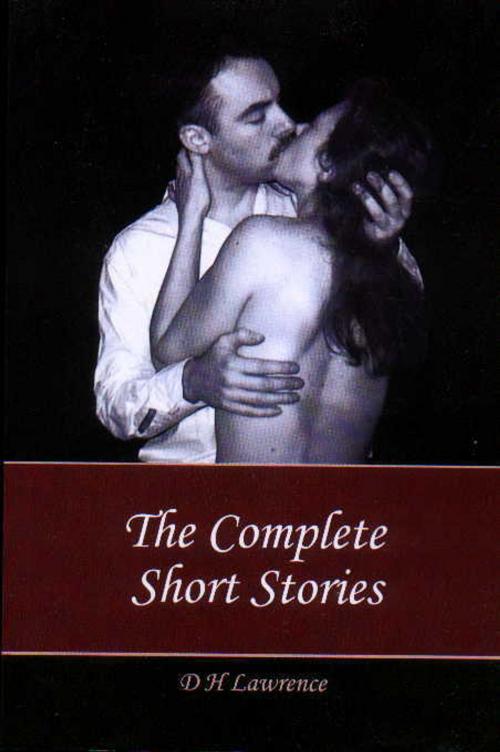 Cover of the book Complete Short Stories by D H Lawrence, Blackthorn Press