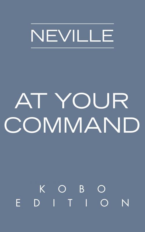 Cover of the book At Your Command by Neville Goddard, KJLR