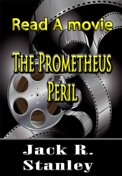 Cover of the book The Prometheus Peril by Jack R. Stanley, Wrightbridge Press