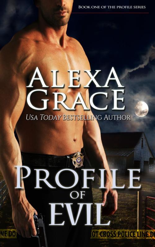 Cover of the book Profile of Evil by Alexa Grace, Alexa Grace