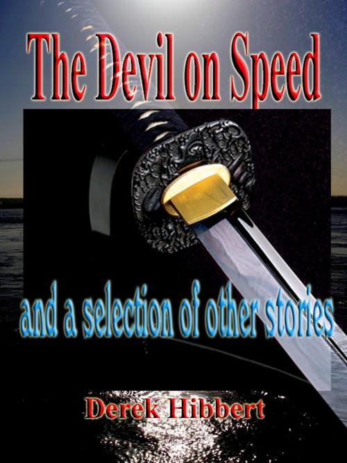 Cover of the book The Devil on Speed by Derek Hibbert, Blistering Books