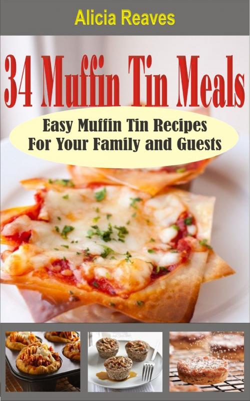 Cover of the book 34 Muffin Tin Meals by Alicia Reaves, PublishDrive