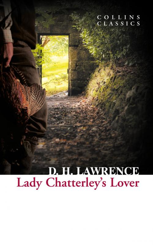 Cover of the book Lady Chatterley’s Lover (Collins Classics) by D. H. Lawrence, HarperCollins Publishers