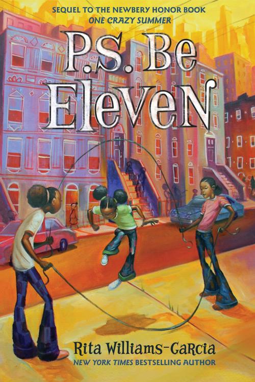 Cover of the book P.S. Be Eleven by Rita Williams-Garcia, Amistad