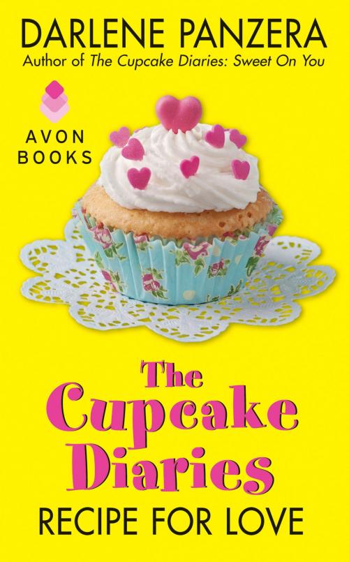 Cover of the book The Cupcake Diaries: Recipe for Love by Darlene Panzera, Avon Impulse