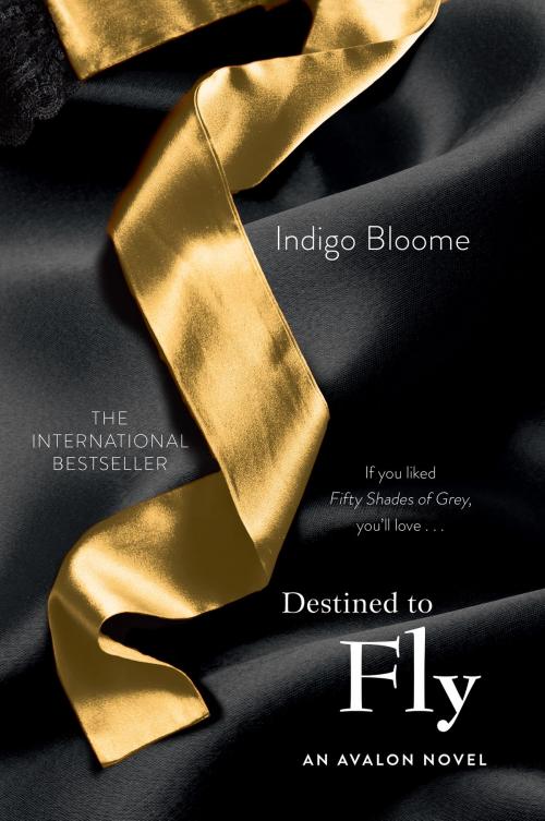 Cover of the book Destined to Fly by Indigo Bloome, William Morrow Paperbacks
