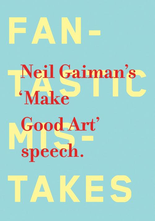 Cover of the book Make Good Art by Neil Gaiman, William Morrow