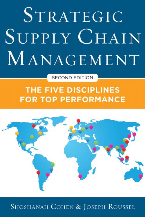 Cover of the book Strategic Supply Chain Management: The Five Core Disciplines for Top Performance, Second Editon by Shoshanah Cohen, Joseph Roussel, Mcgraw-hill