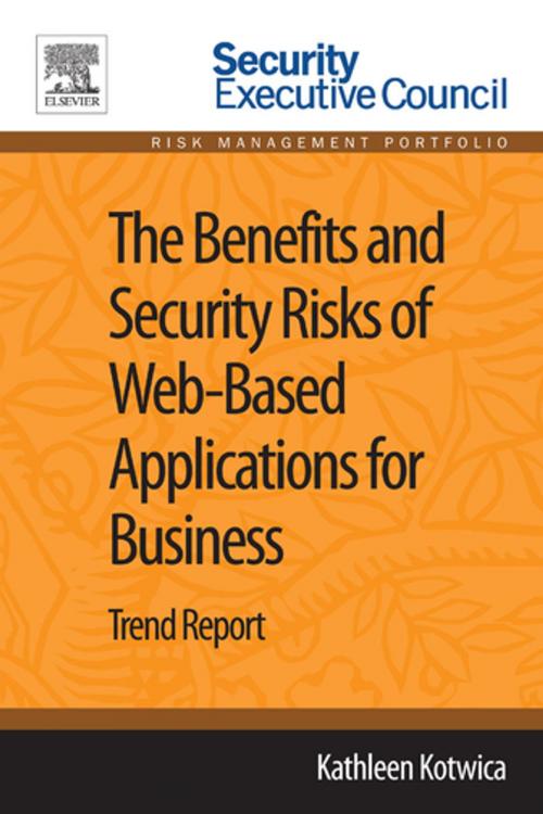 Cover of the book The Benefits and Security Risks of Web-Based Applications for Business by Kathleen Kotwica, PhD, Elsevier Science
