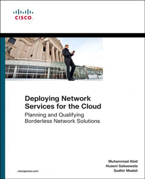 Cover of the book Designing Networks and Services for the Cloud by Huseni Saboowala, Muhammad Abid, Sudhir Modali, Pearson Education