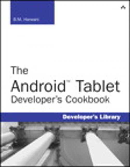 Cover of the book The Android Tablet Developer's Cookbook by B.M. Harwani, Pearson Education