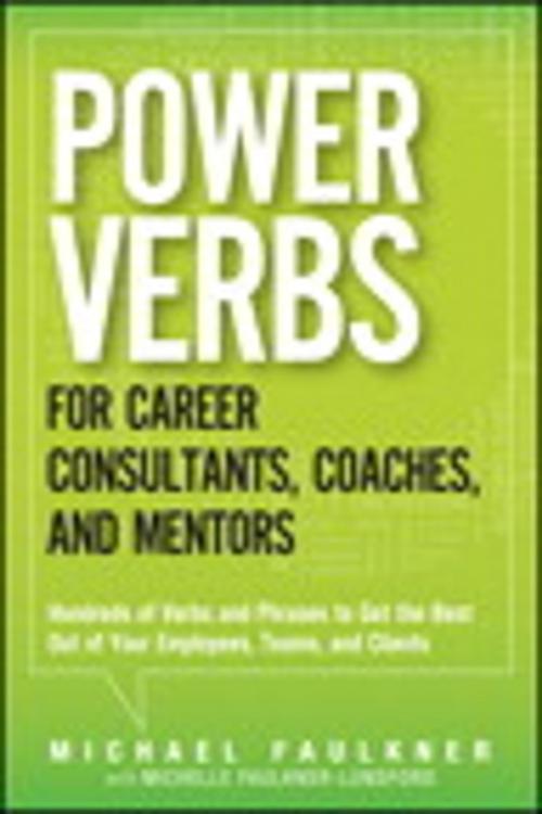 Cover of the book Power Verbs for Career Consultants, Coaches, and Mentors by Michael Lawrence Faulkner, Pearson Education