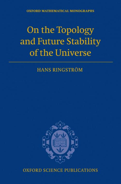 Cover of the book On the Topology and Future Stability of the Universe by Hans Ringström, OUP Oxford