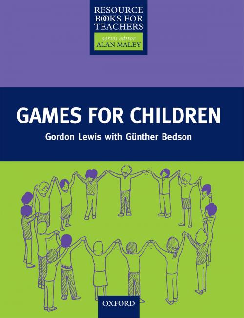 Cover of the book Games for Children - Primary Resource Books for Teachers by Gordon Lewis, Gunther Bedson, Oxford University Press