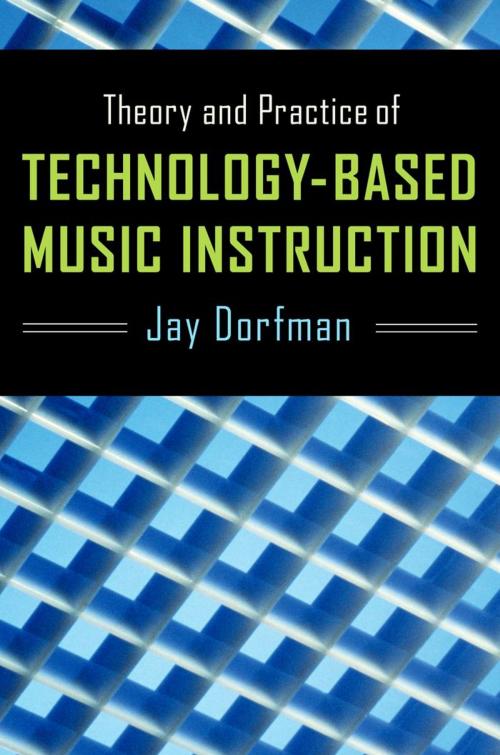 Cover of the book Theory and Practice of Technology-Based Music Instruction by Jay Dorfman, Oxford University Press