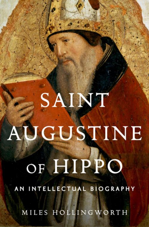Cover of the book Saint Augustine of Hippo: An Intellectual Biography by Miles Hollingworth, Oxford University Press, USA