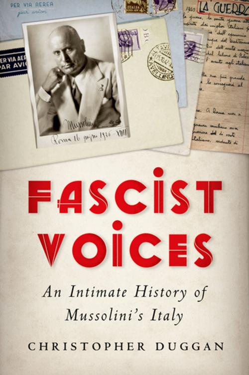 Cover of the book Fascist Voices: An Intimate History of Mussolini's Italy by Christopher Duggan, Oxford University Press, USA