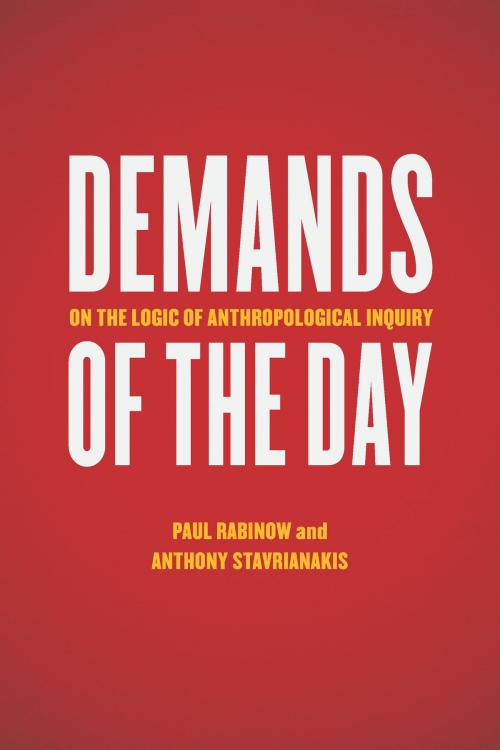 Cover of the book Demands of the Day by Paul Rabinow, Anthony Stavrianakis, University of Chicago Press