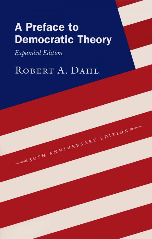 Cover of the book A Preface to Democratic Theory, Expanded Edition by Robert A. Dahl, University of Chicago Press