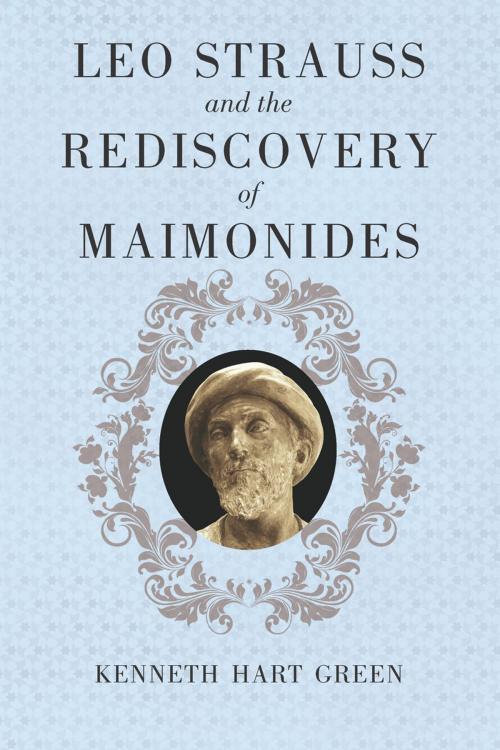 Cover of the book Leo Strauss and the Rediscovery of Maimonides by Kenneth Hart Green, University of Chicago Press