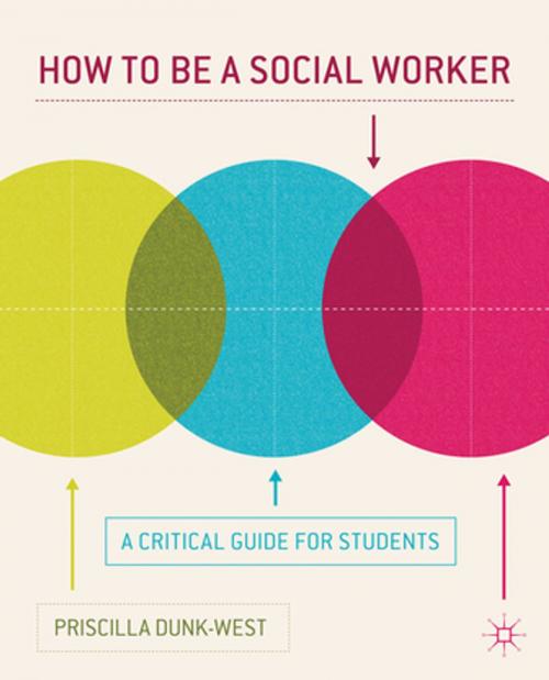 Cover of the book How to be a Social Worker by Priscilla Dunk-West, Palgrave Macmillan