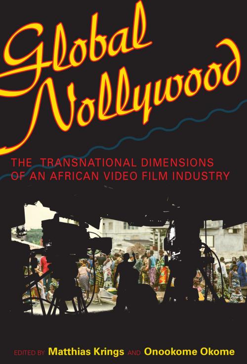 Cover of the book Global Nollywood by , Indiana University Press