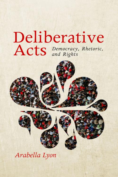 Cover of the book Deliberative Acts by Arabella Lyon, Penn State University Press