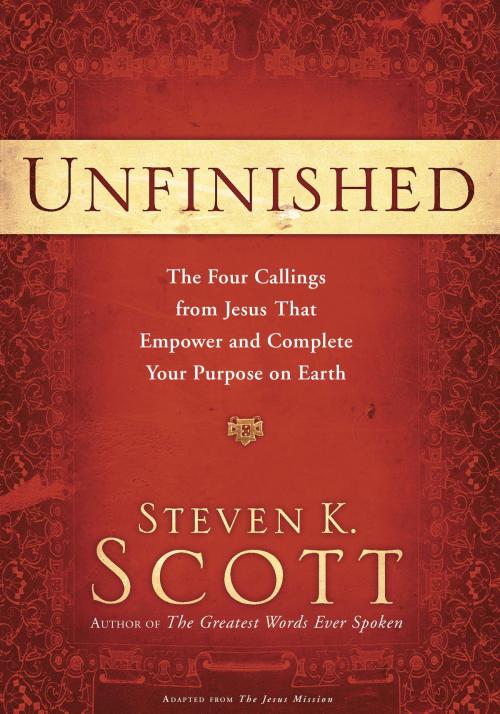 Cover of the book Unfinished by Steven K. Scott, The Crown Publishing Group