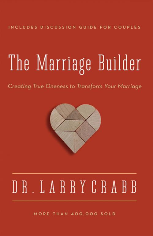 Cover of the book The Marriage Builder by Larry Crabb, Zondervan