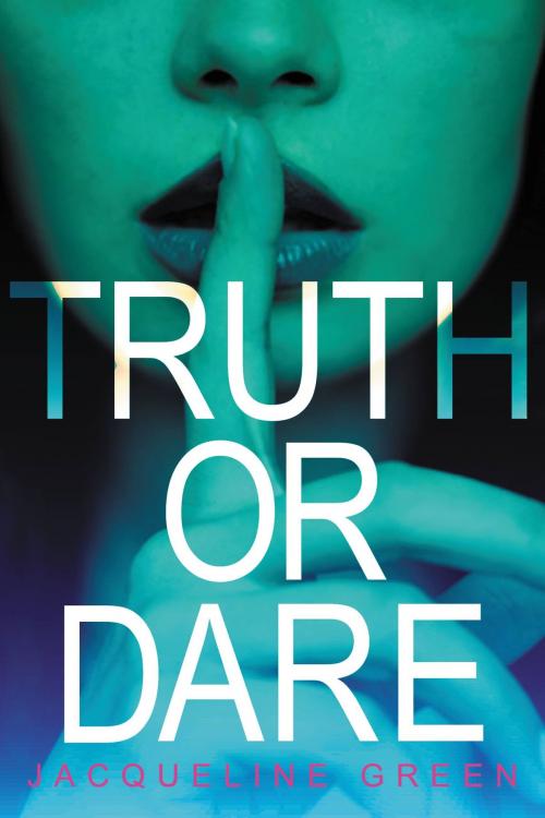 Cover of the book Truth or Dare by Jacqueline Green, Little, Brown Books for Young Readers