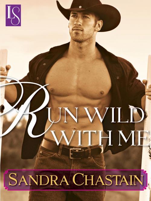 Cover of the book Run Wild With Me by Sandra Chastain, Random House Publishing Group