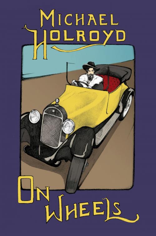 Cover of the book On Wheels by Michael Holroyd, Farrar, Straus and Giroux