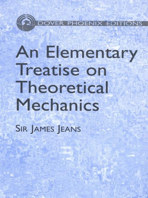 Cover of the book An Elementary Treatise on Theoretical Mechanics by Sir James H. Jeans, Dover Publications