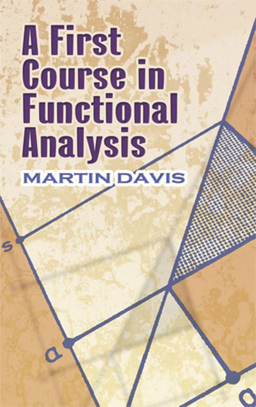 Cover of the book A First Course in Functional Analysis by Prof. Martin Davis, Dover Publications
