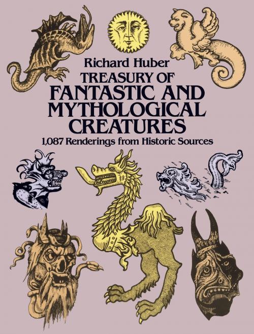 Cover of the book Treasury of Fantastic and Mythological Creatures by Richard Huber, Dover Publications