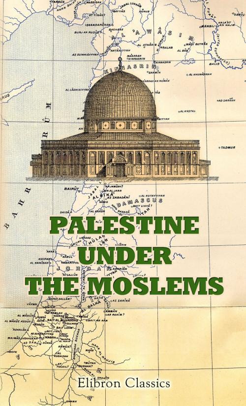 Cover of the book Palestine under the Moslems. by Guy Le Strange, Adegi Graphics LLC