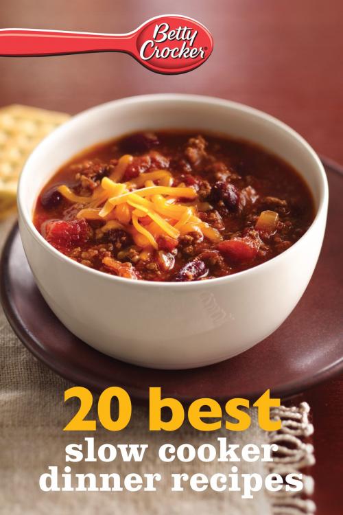 Cover of the book Betty Crocker 20 Best Slow Cooker Dinner Recipes by Betty Crocker, HMH Books