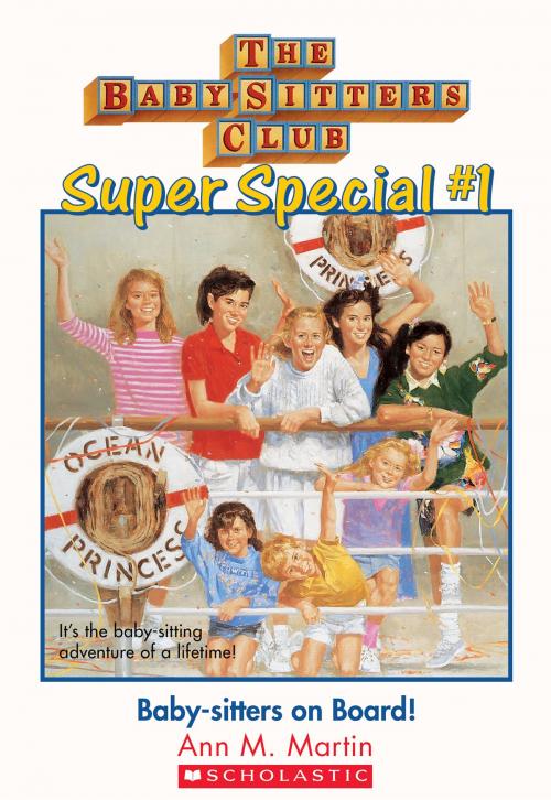 Cover of the book The Baby-Sitters Club Super Special #1 : Baby-Sitters on Board! by Ann M. Martin, Scholastic Inc.