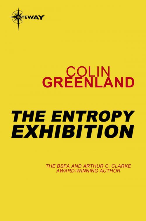 Cover of the book The Entropy Exhibition by Colin Greenland, Orion Publishing Group