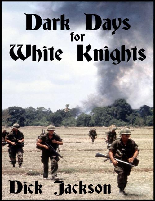 Cover of the book Dark Days for White Knights by Dick Jackson, Badgley Publishing Company
