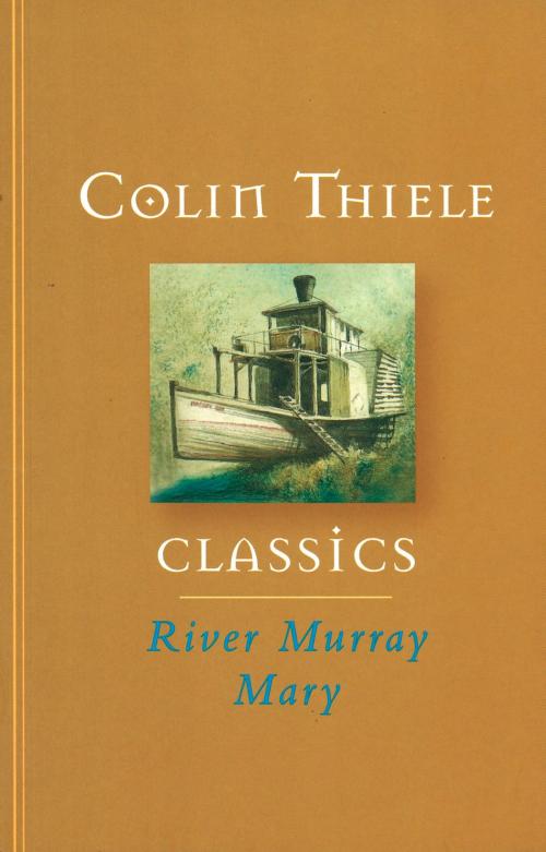 Cover of the book River Murray Mary by Colin Thiele, Hachette Australia