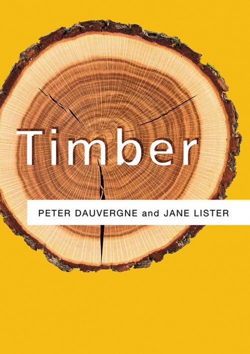 Cover of the book Timber by Peter Dauvergne, Jane Lister, Wiley